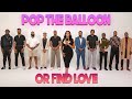 Ep 73: Pop The Balloon Or Find Love | With Arlette Amuli