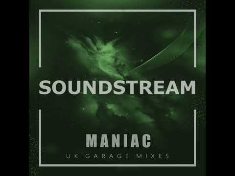 Soundstream - Maniac (UK Garage Extended Mix) 2023
