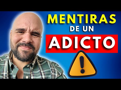 Las 10 Mentiras de un ADICTO (¡no te las creas!)