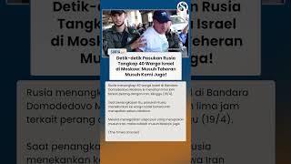 PUTIN BEKINGI IRAN? Rusia Tangkap 40 Warga Israel di Bandara Moskow: Musuh Teheran Musuh Kami Juga