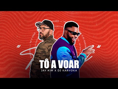 Jay kim x Dj Karyoka - Tô a voar (video lyrics  official)