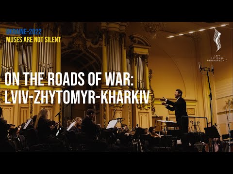 On the roads of war: Lviv-Zhytomyr-Kharkiv. Muses Are Not Silent
