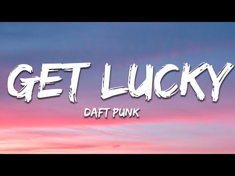 Daft Punk - Get Lucky (Lyrics) ft. Pharrell Williams, Nile Rodgers