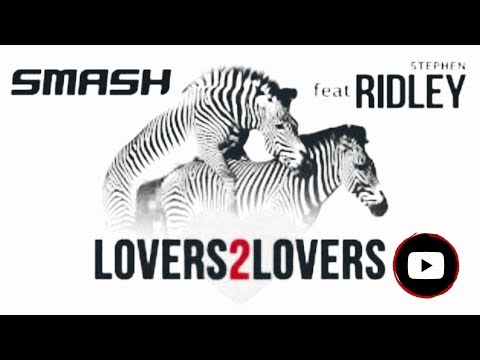 Lovers2Lovers (ft. Stephen Ridley) Ξ Smash [rewörk Alęx DΞ Voułt musi© remix]
