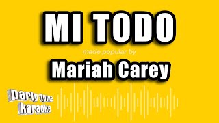 Mariah Carey - Mi Todo (Versión Karaoke)