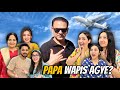 Papa Pakistan Wapis Agaye? ✈️ |Ghar walay Excited hogaye😍 |Sistrology