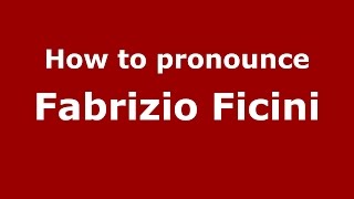 How to pronounce Fabrizio Ficini