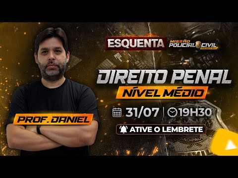 CURSO BÁSICO PARA POLICIAL CIVIL SP NÍVEL MÉDIO 2024: Direito Penal com o Professor Daniel