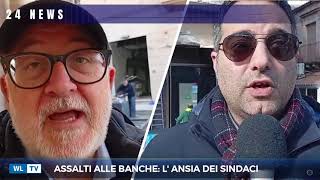 ASSALTI ALLE BANCHE: L' ANSIA DEI SINDACI