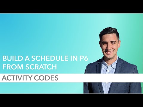 How to Build a P6 Schedule from Scratch - Part 7: Activity Codes