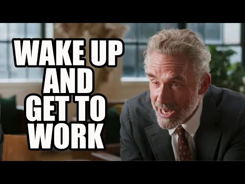 WAKE UP AND GET TO WORK - Jordan Peterson (Best Motivational Speech)