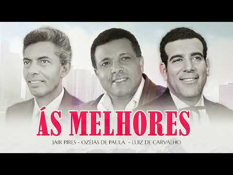 AS MELHORES DE JAIR PIRES, OZÉIAS DE PAULA E LUIZ DE CARVALHO