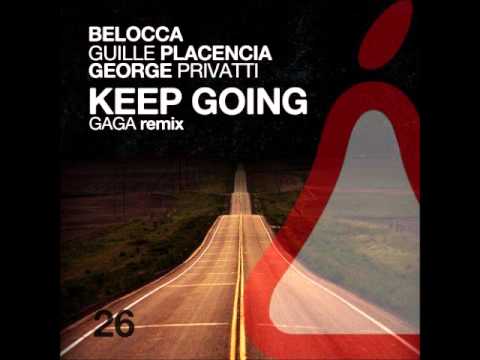 Belocca, George Privatti, Guille Placencia -  Keep Going (Gaga Remix)