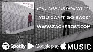 (2 of 5) Zach Frost - You Can&#39;t Go Back (Official Audio)