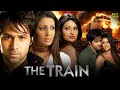 The Train Hindi Full Movie Emraan Hashmi Geeta Basra Sayali Bhagat Hindi Movie 2025