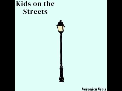 Veronica Weis - Kids on the Streets (Official Audio)