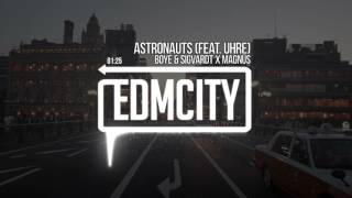 Boye &amp; Sigvardt X MAGNÜS - Astronauts (feat. UHRE)