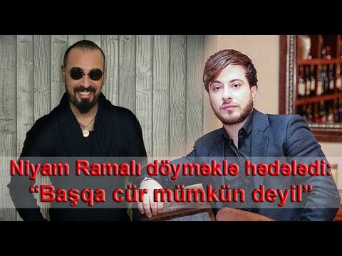 Niyam Ramalı döyməklə hədələdi: “Başqa cür mümkün deyil”