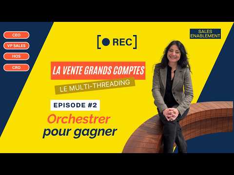 Orchestrer ton équipe pour gagner un grand compte — Multithreading Ep.2