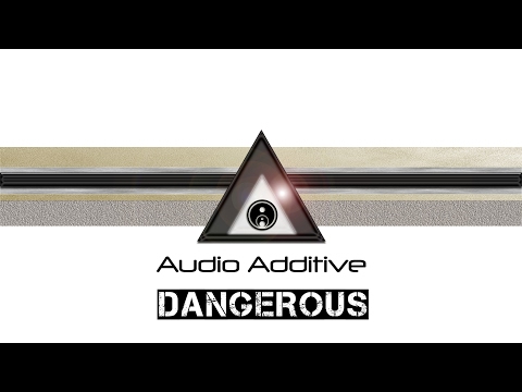 Audio Additive - Dangerous [Dub Breaks]