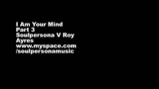 I Am Your Mind Part 3 Soulpersona Version (Roy Ayers)