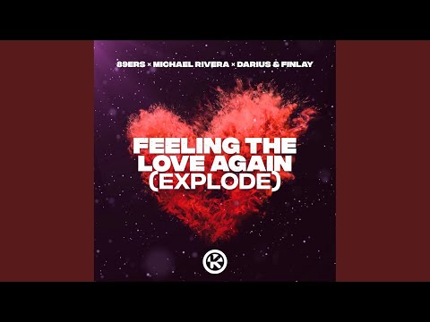 Feeling the Love Again (Explode)