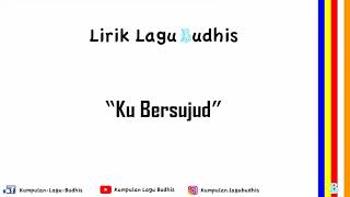 Download lagu Lirik Lagu Ku Bersujud (Buddhist Song) mp3