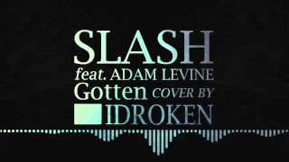 Slash - Gotten feat. Adam Levine (Full Instrumental Cover)