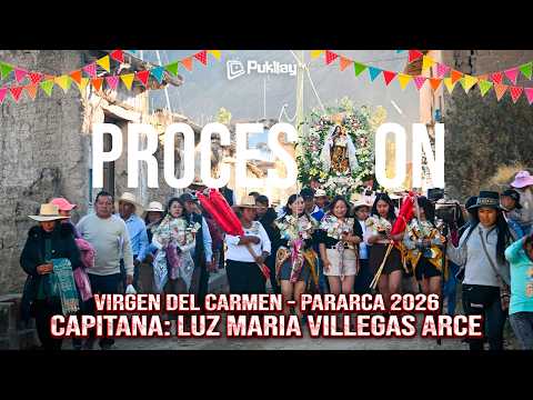 DÍA CENTRAL (DIA 02) / PARARCA 2026 / VIRGEN DEL CARMEN /  CAPITANA: LUZ MARIA VILLEGAS ARCE