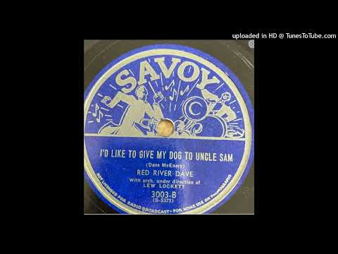 Red River Dave - I'd Like To Give My Dog To Uncle Sam / Dust On Mother's Bible [Savoy, 1944]