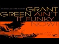 Grant Green Ain't It Funky Now