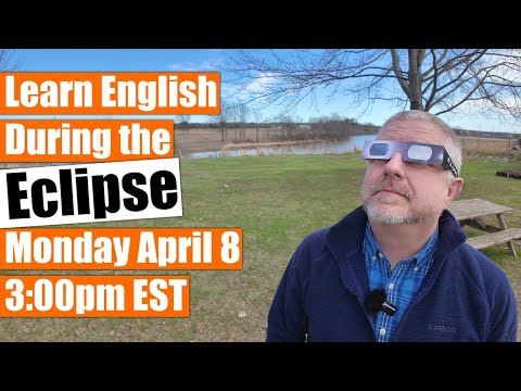 日食を見ながら英語を学ぶ - 4月8日(月) 午後3:00 EST (Learn English While Watching an Eclipse - Monday April 8 @ 3:00pm EST)