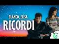 Blanco, Elisa - RICORDI (Testo/Lyrics)