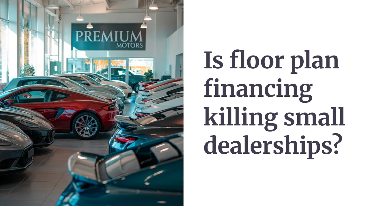 What Is A Floor Plan Loan, The Secret Funding Behind Every Dealership?