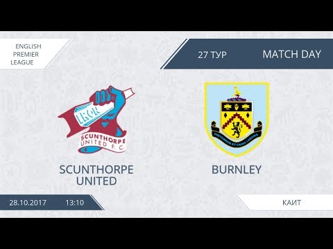 AFL17. England. Premier League. Day 27. Scunthorpe United - Burnley