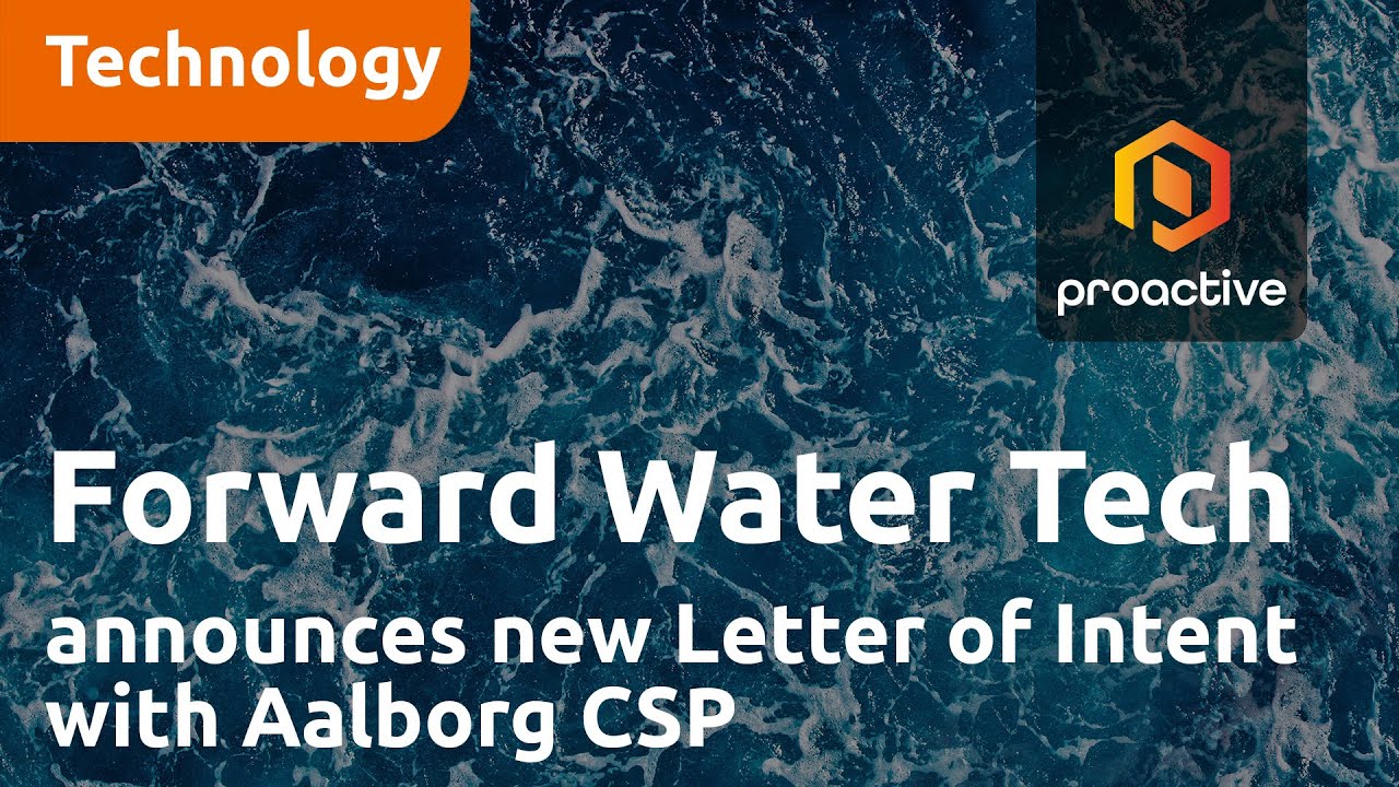 Forward Water Technologies announces new Letter of Intent with Danish company Aalborg CSP