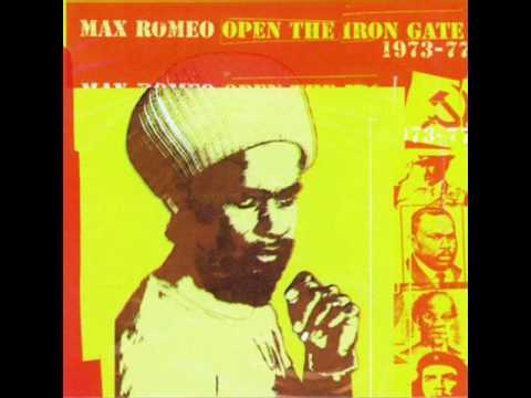 Max Romeo - Open The Iron Gate Part 2