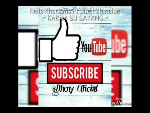 Nella Kharisma Ft. Nuel Shineloe - KARNA SU SAYANG *LIRIK*