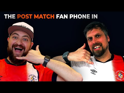Luton Town 2-1 Derby County - The Post Match Fan Phone In