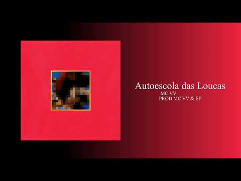 Autoescola das Loucas - MC VV FT BOFE (Prod MC VV & EF)