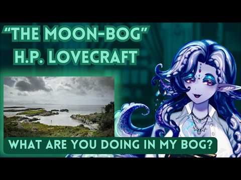 "The Moon-Bog" by H.P. Lovecraft, Read by Eldra Echo #bog #swamp #ireland #frogs #toads #naiad