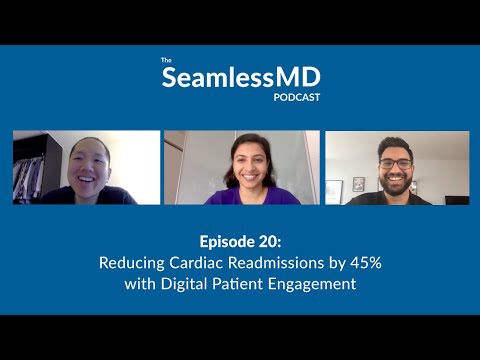 SeamlessMD Ep. 20 - Reducing Cardiac Readmissions by 45% with Digital Patient Engagement