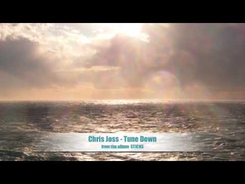 Chris Joss - Tune Down..