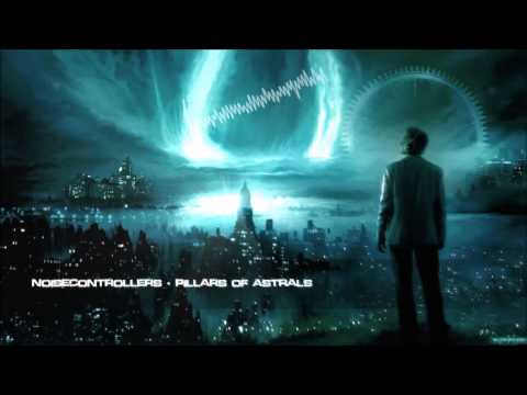 Noisecontrollers - Pillars of Astral (Mashup) [HQ Free]