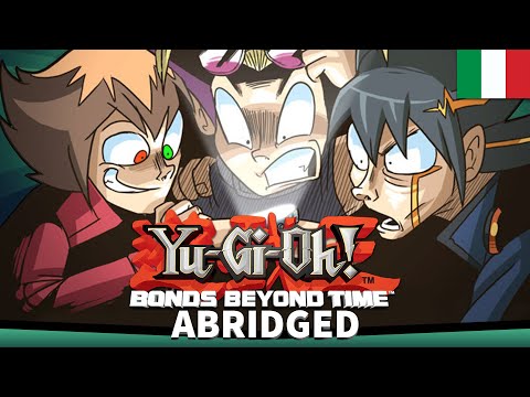 Yu-Gi-Oh! BBT: Bond Beyond Time Abridged ITA - LittleKuriboh [Speciale dei 100K iscritti]