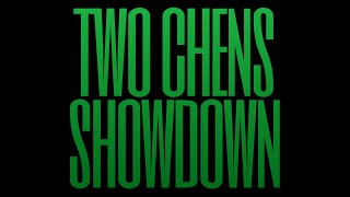 Two Chens Showdown