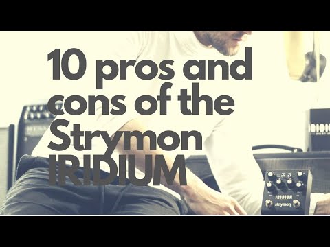 Strymon Iridium || 10 pros and cons of the Iridium