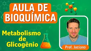METABOLISMO DE GLICOGÊNIO - Aula de Bioquímica - Ensino Superior