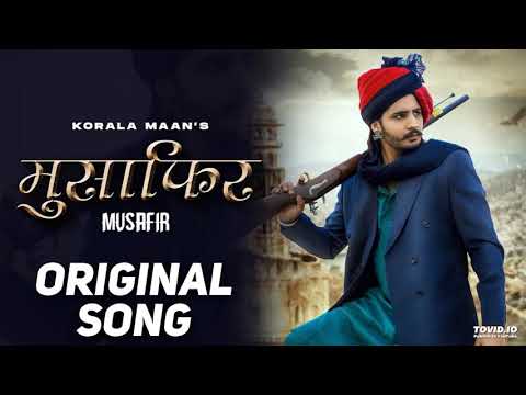 Musafir Korala Maan (Original Song) | Latest Punjabi Song 2021