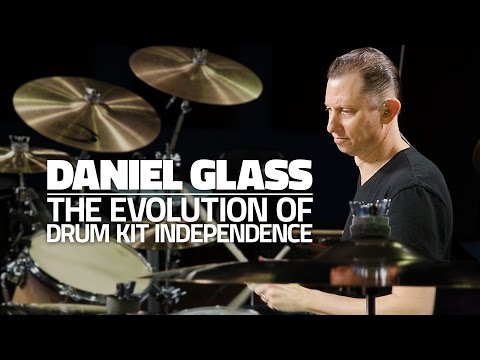 The Evolution Of Drum Kit Independence | Daniel Glass